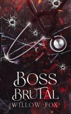 Boss Brutal (Frères Bratva, #1) (eBook, ePUB)