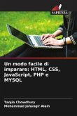Un modo facile di imparare: HTML, CSS, JavaScript, PHP e MYSQL