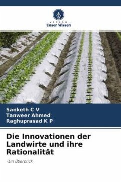 Die Innovationen der Landwirte und ihre Rationalität - C V, Sanketh;Ahmed, Tanweer;K P, Raghuprasad