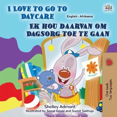 I Love to Go to Daycare (English Afrikaans Bilingual Book for Kids) - Admont, Shelley; Books, Kidkiddos