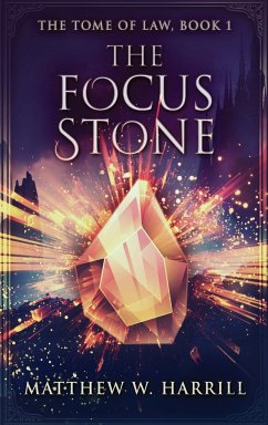 The Focus Stone - Harrill, Matthew W.