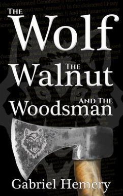 The Wolf, The Walnut and the Woodsman (eBook, ePUB) - Hemery, Gabriel