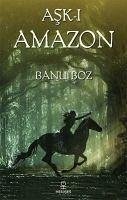 Ask-i Amazon - Boz, Banu