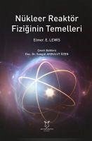Nükleer Reaktör Fiziginin Temelleri - E. Lewis, Elmer
