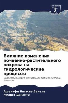 Vliqnie izmeneniq pochwenno-rastitel'nogo pokrowa na gidrologicheskie processy - Bekele, Ashenafi Nigusie;Dananto, Mihret