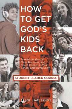 How to Get God's Kids Back (Student Leader Course) - Landis, Nate