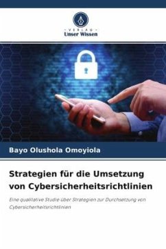 Strategien für die Umsetzung von Cybersicherheitsrichtlinien - Omoyiola, Bayo Olushola