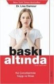 Baski Altinda - Kiz Cocuklarinda Kaygi ve Stres