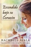 Escondido bajo su Corazón (eBook, ePUB) Escondido bajo su Corazón (eBook, ePUB)