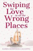 Swiping for Love in All the Wrong Places (eBook, ePUB)