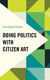 Doing Politics with Citizen Art (eBook, ePUB)