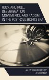 Rock and Roll, Desegregation Movements, and Racism in the Post-Civil Rights Era (eBook, ePUB)