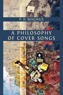 A Philosophy of Cover Songs (eBook, ePUB) - Magnus, P. D.