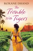 The Trouble With Tigers (eBook, ePUB)