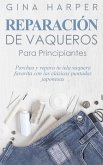 Denim Mending; Reparación de vaqueros para principiantes: Parchea y repara tu tela vaquera favorita con las clásicas puntadas japonesas (eBook, ePUB) Denim Mending; Reparación de vaqueros para principiantes: Parchea y repara tu tela vaquera favorita con las clásicas puntadas japonesas (eBook, ePUB)