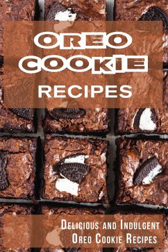 Oreo Cookie Recipes: Delicious and Indulgent Oreo Cookie Cookbook (eBook, ePUB) - Miller, Madison