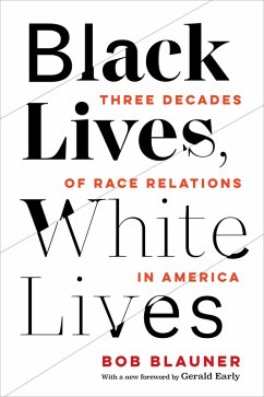 Black Lives, White Lives (eBook, ePUB) - Blauner, Bob