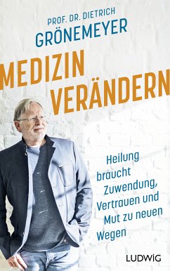 Medizin verändern (eBook, ePUB) - Grönemeyer, Dietrich