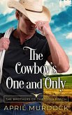 The Cowboy's One and Only (The Brothers of Thatcher Ranch, #1) (eBook, ePUB)