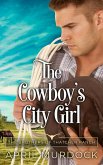 The Cowboy's City Girl (The Brothers of Thatcher Ranch, #2) (eBook, ePUB)