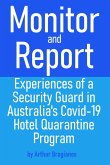 Monitor and Report: Experiences of a Security Guard in Australia's Covid-19 Hotel Quarantine Program (eBook, ePUB)