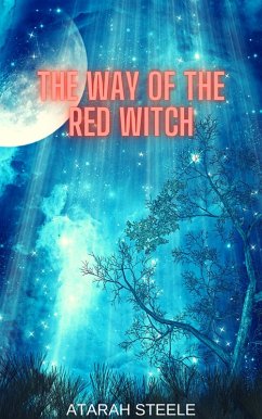 The Way of the Red Witch (eBook, ePUB) - Steele, Atarah