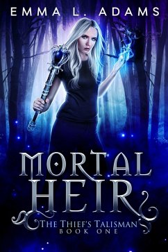 Mortal Heir (The Thief's Talisman, #1) (eBook, ePUB) - Adams, Emma L.