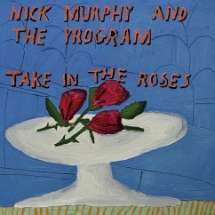 Take In The Roses - Murphy,Nick & The Program