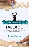 Whittling; Guía intermedia para tallado: 15 Secretos Que Los Talladores De Madera Deben Saber Para Ser Mejores (eBook, ePUB)
