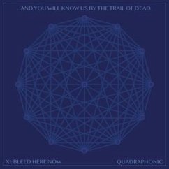 XI: Bleed Here Now - And You Will Know Us By The Trail Of Dead