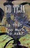 Is That Too Much To Ask? (eBook, ePUB)