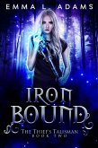 Iron Bound (The Thief's Talisman, #2) (eBook, ePUB) Iron Bound (The Thief's Talisman, #2) (eBook, ePUB)