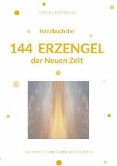 Handbuch der 144 Erzengel der Neuen Zeit - Deterding, Kerstin