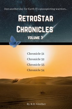 Anno Stellae 6700, Anno Stellae 7074, Anno Stellae 7504, Anno Stellae 7506 (RetroStar Chronicles, #3) (eBook, ePUB) - Ginther, R. D.