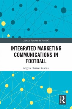 Integrated Marketing Communications in Football (eBook, PDF) - Manoli, Argyro Elisavet