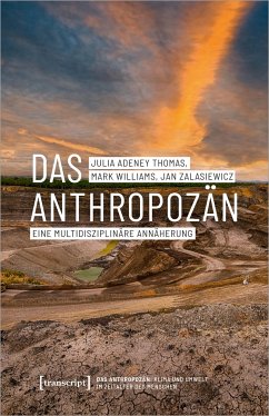 Das Anthropozän - Eine multidisziplinäre Annäherung - Thomas, Julia Adeney;Williams, Mark;Zalasiewicz, Jan