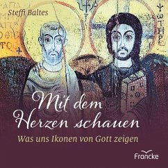 Mit dem Herzen schauen - Baltes, Steffi