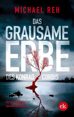 Das grausame Erbe des Konrad Corbis (eBook, ePUB) - Reh, Michael