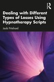 Dealing with Different Types of Losses Using Hypnotherapy Scripts (eBook, ePUB)