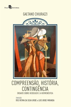 Compreensão, história, contingência (eBook, ePUB) - Chiurazzi, Gaetano