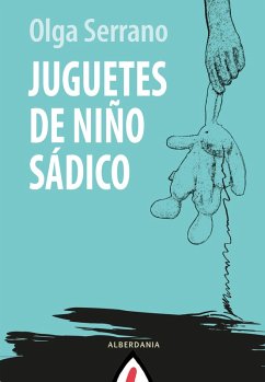 Juguetes de niño sádico (eBook, ePUB) - Serrano, Olga
