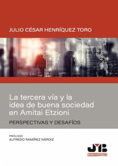 La tercera vía y la idea de buena sociedad en Amitai Etzoni (eBook, PDF) - Henríquez Toro, Julio César