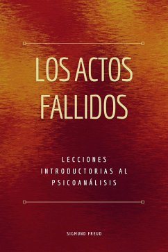 Los Actos Fallidos (eBook, ePUB) - Freud, Sigmund; Lopez-Ballesteros, Luis