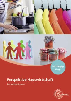 Perspektive Hauswirtschaft Lernsituationen Lernfelder 6-10 - Blask-Sosnowski, Ute;Blömers, Roswitha;Förstner, Ingrid