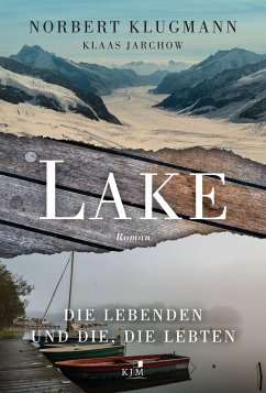 LAKE. Die Lebenden und die, die lebten - Klugmann, Norbert;Jarchow, Klaas