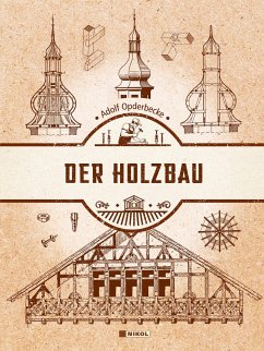 Der Holzbau - Opderbecke, Adolf