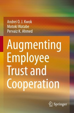 Augmenting Employee Trust and Cooperation - Kwok, Andrei O. J.;Watabe, Motoki;Ahmed, Pervaiz K.