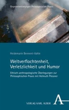 Weltverflochtenheit, Verletzlichkeit und Humor - Bennent-Vahle, Heidemarie