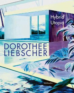 Dorothee Liebscher: Hybrid Utopia - Liebscher, Dorothee; Bischoff, Teresa