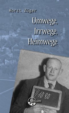 Umwege, Irrwege, Heimwege - Züger, Horst